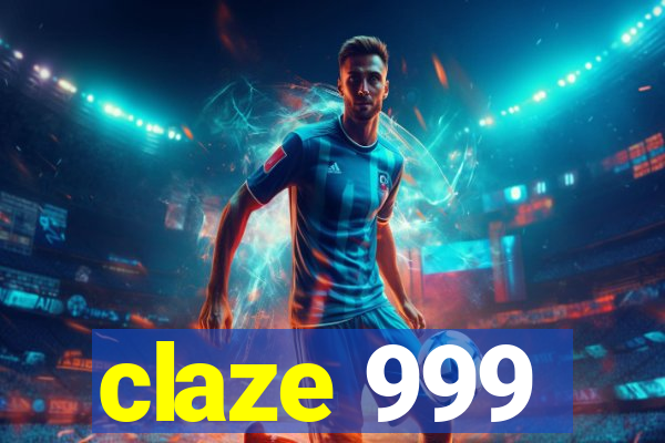 claze 999